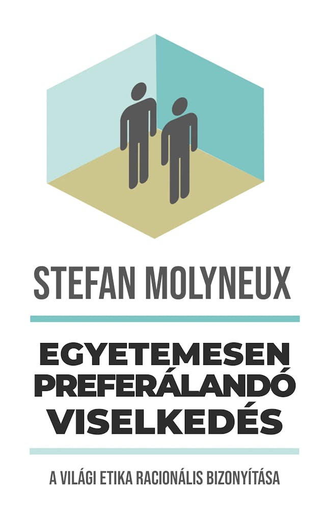 Stefan Molyneux: Egyetemesen preferálandó viselkedés