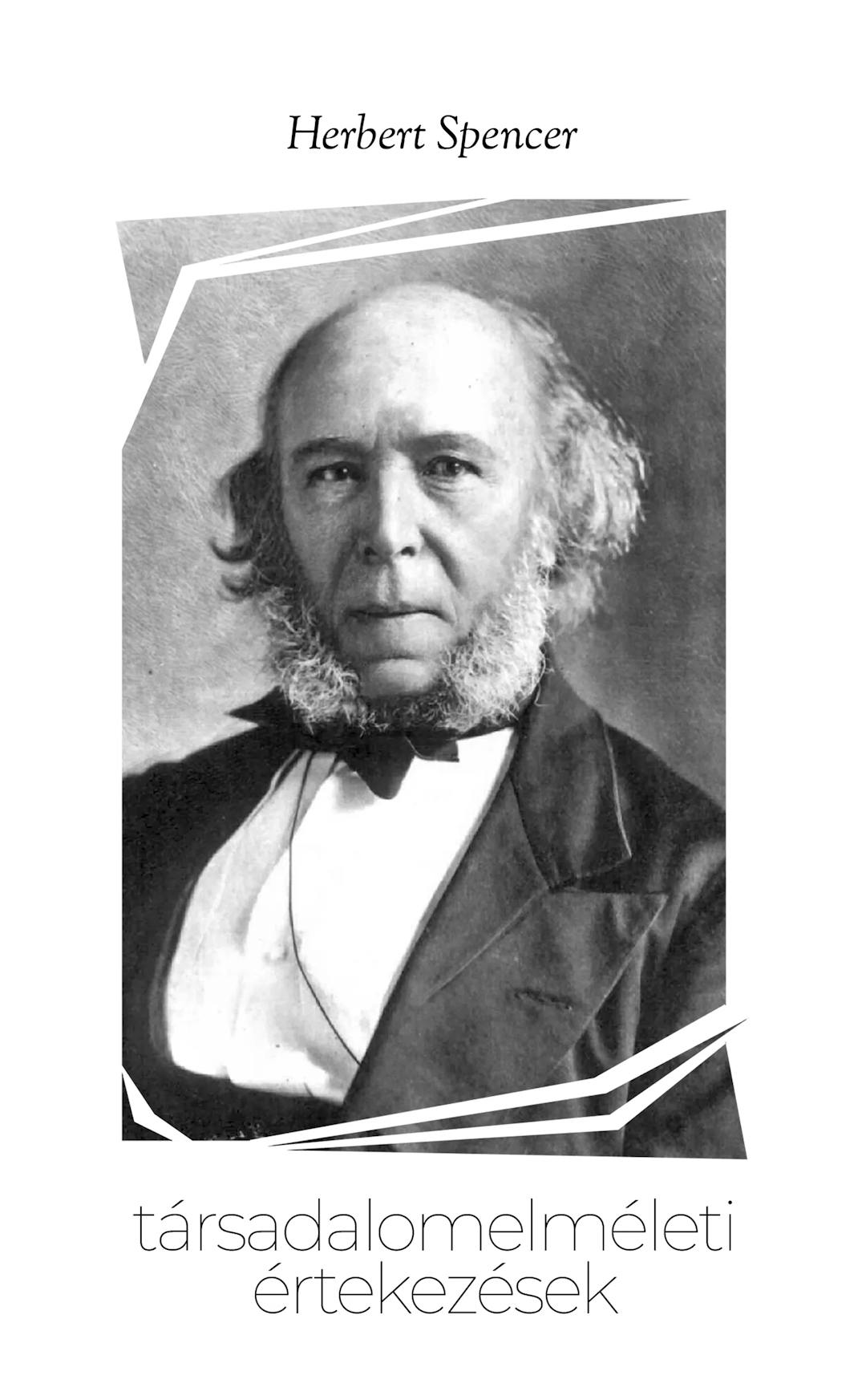 Herbert Spencer: Társadalomelméleti értekezések